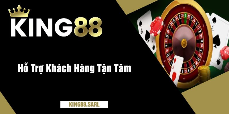 Casino Trực Tuyến King88 - Sân Chơi Đỉnh Cao, Thưởng Cực Khủng 4 Hỗ Trợ Khách Hàng Tận Tâm