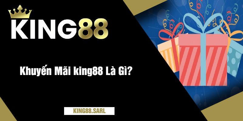 Khuyến Mãi king88 – Những Ưu Đãi Tuyệt Vời Nhất Năm 2025 1 Khuyến Mãi king88 Là Gì?
