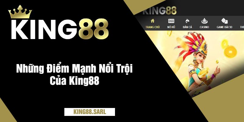 Giới Thiệu King88 - Nhà Cái Không Thể Bỏ Qua Năm 2025 2 Những Điểm Mạnh Nổi Trội Của King88Những Điểm Mạnh Nổi Trội Của King88