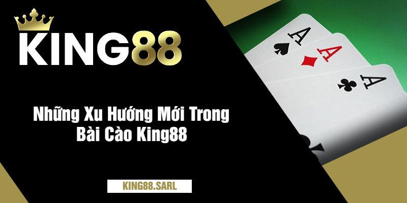 Bài Cào King88 - Trải Nghiệm Game Bài Hấp Dẫn 2025 4 Những Xu Hướng Mới Trong Bài Cào King88